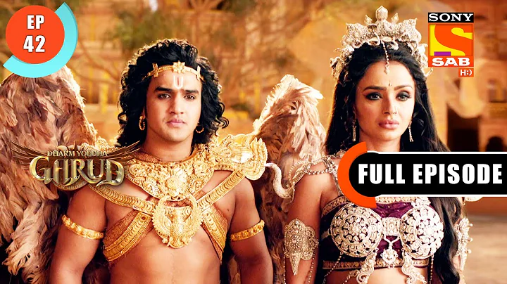 Garud Protects Maharani Kadru - Dharm Yoddha Garud - Ep 42 - Full Episode - 30 Apr 2022