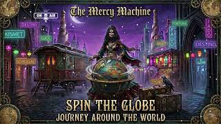 MERCY MACHINE - Spin the Globe: A Journey Around the World #darkcabaret #gypsymusic #musicaljourney