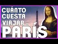 Paris 2021 💸 ¿Cuanto cuesta VIAJAR A PARIS?
