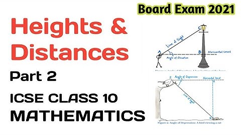 Height & Distance ICSE Class 10th | ICSE Class 10th Height And Distance | ICSE Board Exam 2021