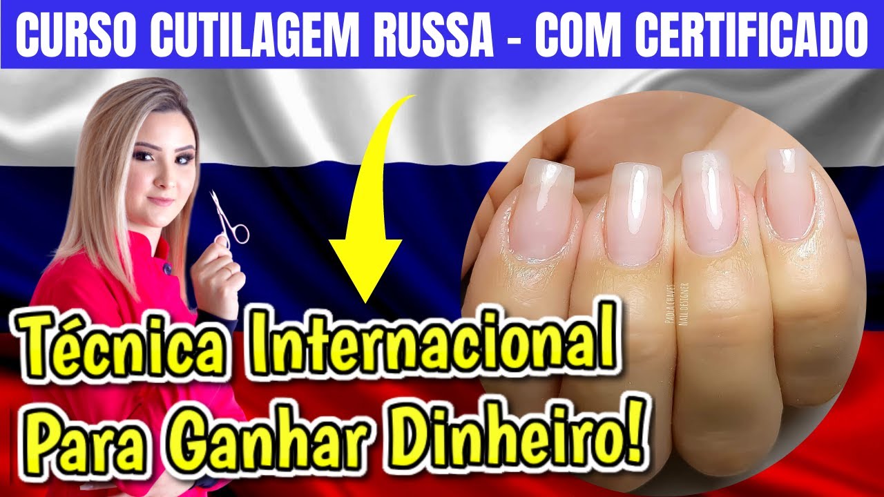 GANHE DINHEIRO COM CUTILAGEM RUSSA! Aprenda Já! CURSO ONLINE CUTILAGEM RUSSA! Técnica Internacional