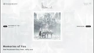  Memories of You / Sad Keyboard Guy feat. vally.exe [AD:PIANO IX -Alt-]