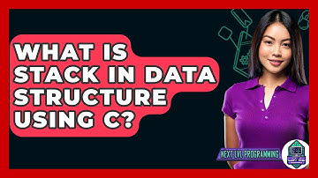 What Is Stack In Data Structure Using C? - Next LVL Programming