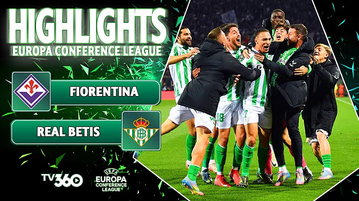 HIGHLIGHTS FIORENTINA VS REAL BETIS: SIÊU PHẨM CỦA ANH LONG, BETIS VIẾT TIẾP LỊCH SỬ | UECL 24/25