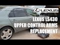 Lexus Remove Shocks and Upper Control Arm Replacement Lexus LS430