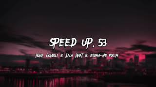 Buba Corelli & Jala Brat & Elena-Ne volim (speed up)