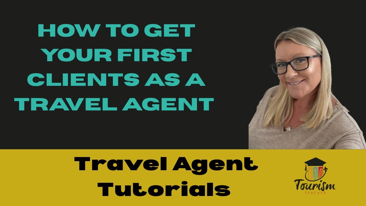 How to Get Your First Clients as a Travel Agent