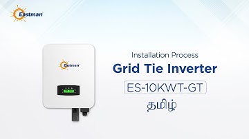 Installation Guide: Eastman Grid Tie Inverter | ES-10KWT-GT | Step-by-Step Guide | 2D Video | Tamil