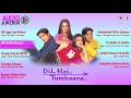 Dil Hai Tumhaara Jukebox   Full Album Songs   Arjun Rampal, Preity Zinta, Nadeem Shravan