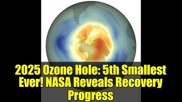 2025 Ozone Hole: 5th Smallest Ever! NASA Reveals Recovery Progress