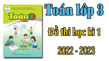 Đề thi học kì 1 Toán lớp 3 sách cánh diều 2022 - 2023