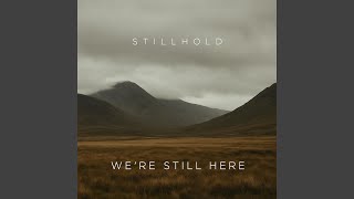 We’re Still Here