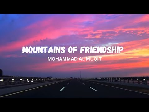 Mountains Of Friendship Speed Up Nasheed Mohammad Al Muqit