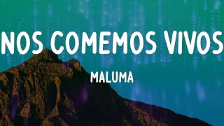 Maluma - Nos Comemos Vivos (Letras)