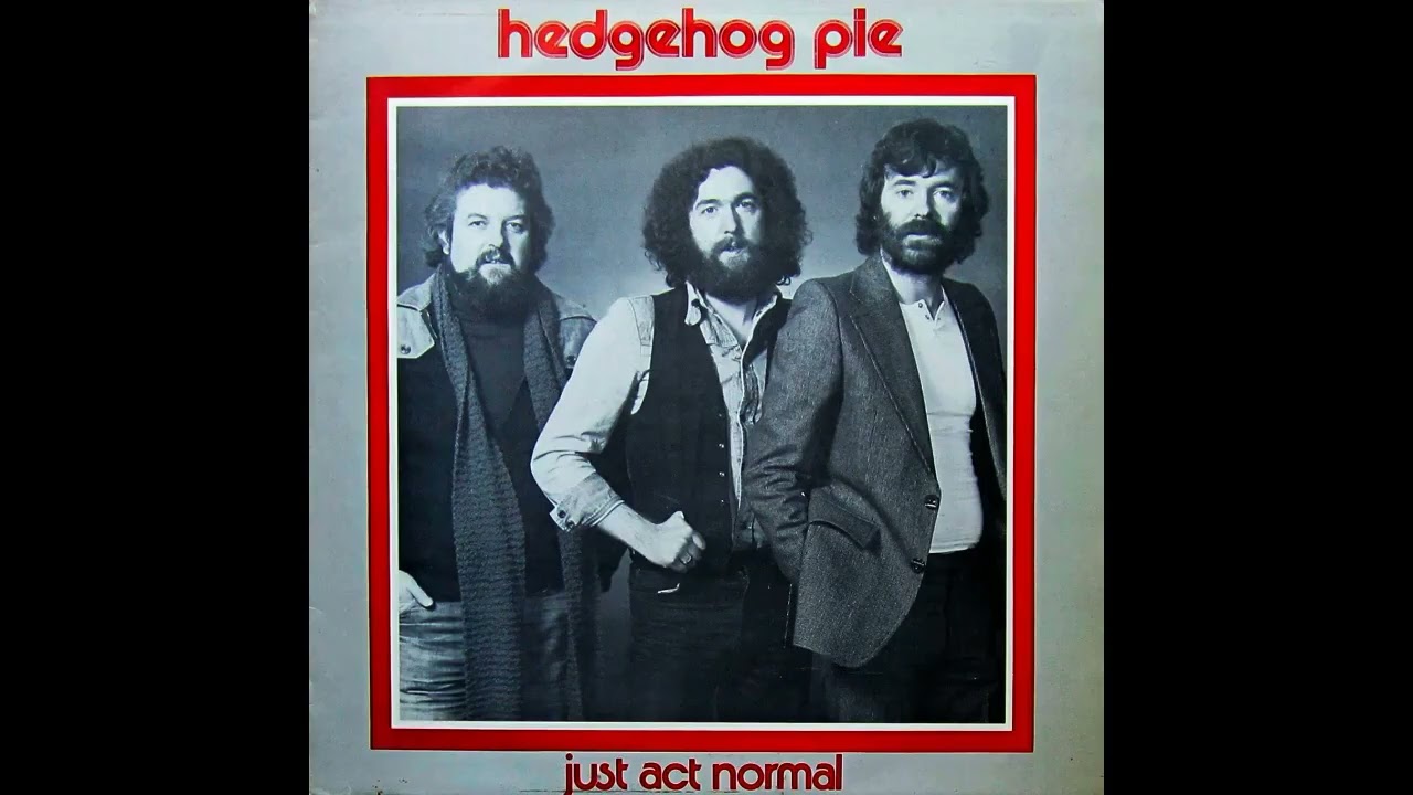 🇬🇧 Hedgehog Pie – Just Act Normal (1978) [Full Album] | Folk Rock ★ Must-Hear & Timeless!
