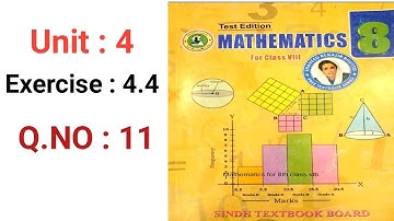 #Maths Class 8 | Unit 4 | Exercise 4.4 | Q 11 | Sindh Textbook board