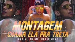 MONTAGEM CHAMA ELA PRA TRETA - MC RF3, MC GW, MC KITINHO, DJ STITCH (TIK TOK) 2023