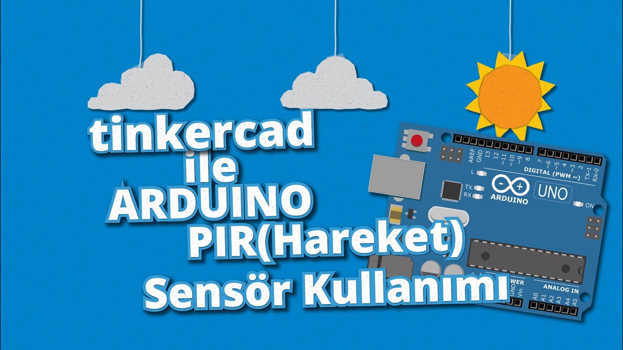 Tinkercad ile Arduino Dersleri 34 -PIR(Hareket) Sensörü Kullanımı - YouTube