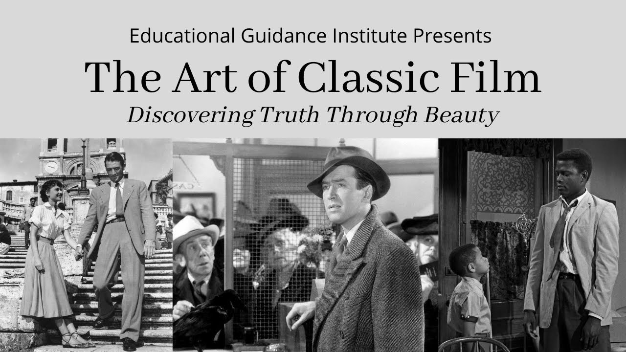 The Art of Classic Film: Discovering Truth Through Beauty