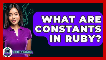 What Are Constants In Ruby? - Next LVL Programming