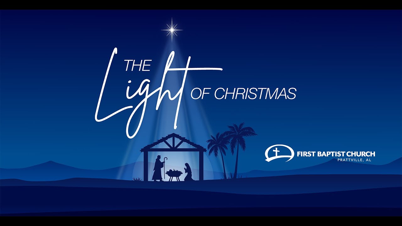 "The Light of Christmas" December 12, 2021 FBC Adult and Youth