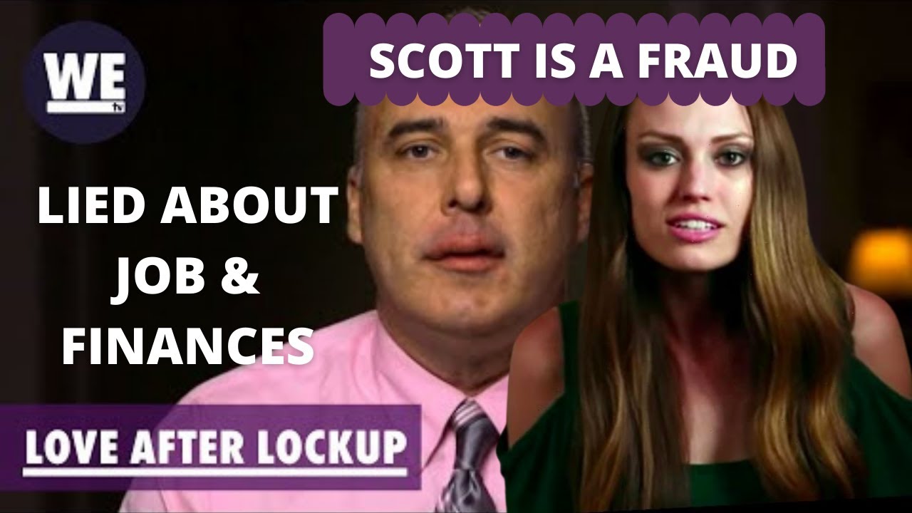 LOVE AFTER LOCKUP - SCOTT IS A FRAUD - LIED ABOUT JOB AND FINANCES
