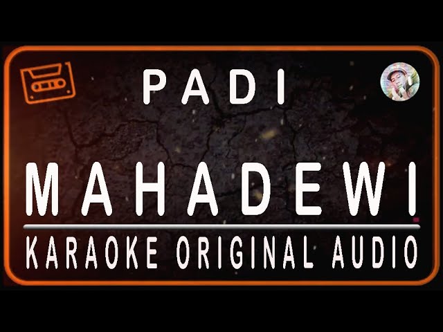 PADI - MAHADEWI - KARAOKE ORIGINAL AUDIO class=