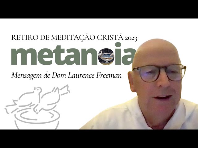 Mensagem de Laurence Freeman para o Retiro WCCM 2023 (legendado)