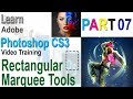 How To Use Rectangular Marquee Tool In Adobe Photoshop Cs3