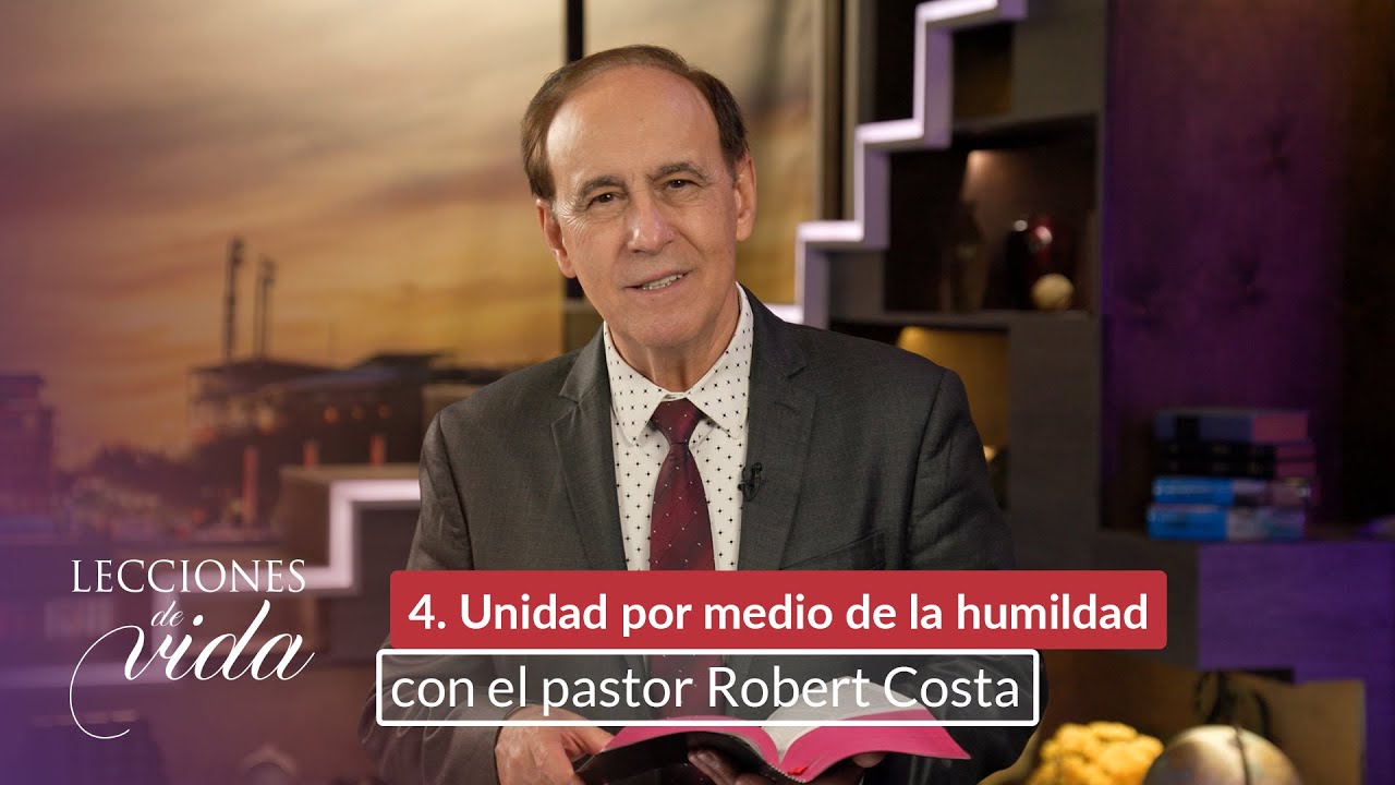 Lecciones de Vida - Unidad por medio de la humildad