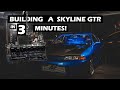 Building a Skyline GTR in 3 Minutes!