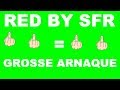 Red by sfr vous arnaque et souscrit  votre place 