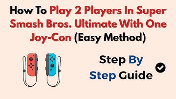 How To Play 2 Players In Super Smash Bros. Ultimate With One Joy-Con (Easy Method)