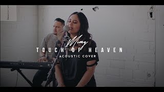 Video thumbnail of "MIMY - Touch of Heaven [Acoustic Cover] Hillsong"