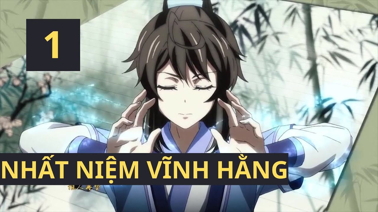 Nhất Niệm Vĩnh Hằng | [Full] | Tập 1 - Hành trình hài hước và náo loạn ...