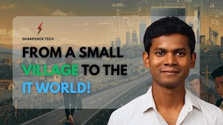 From a Small Village to the IT World!#sharpenertech #podcast #motivation #career