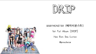 BABYMONSTER (베이비몬스터) 'DRIP'  | ColorCodedLyrics | Lirik Terjemahan | Han Rom Ina Lirik