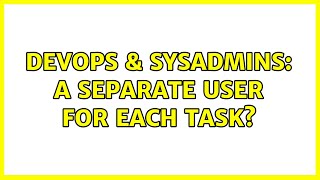 Celebrity DevOps & SysAdmins: A separate user for each task? Net Worth