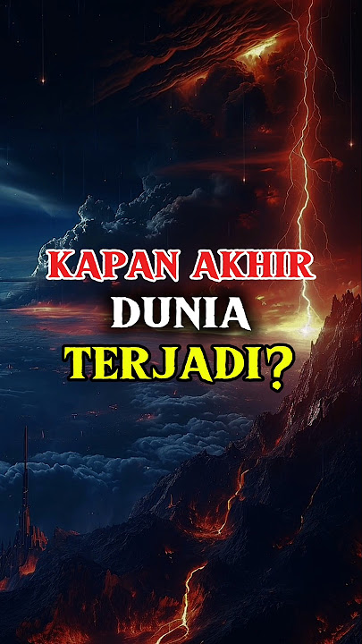 Kapan Akhir Dunia Terjadi? #Kiamat #TandaAkhirZaman