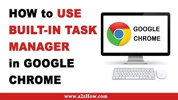 How to Use Built-In Task Manager in Google Chrome (Desktop)