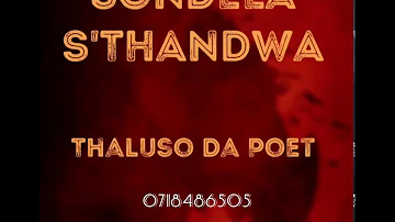 Thaluso da poet   Sondela S'thandwa(Valentines  Special)