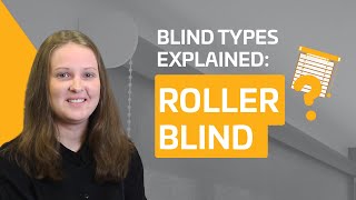 Get To Know Roller Blinds - Everything You Need To Know About The Popular Roller Blind!