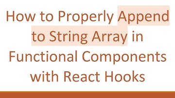 How to Properly Append to String Array in Functional Components with React Hooks
