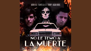 Video thumbnail of "Adriel Favela - No Le Temo a la Muerte"