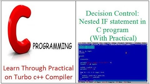 Decision Control: Nested IF statement in C program  (With Practical)
