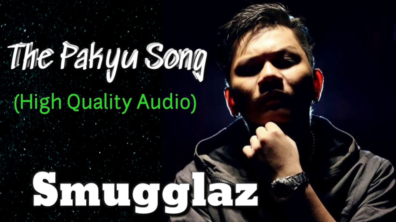 The PAKYU song   Smugglaz High Quality Audio