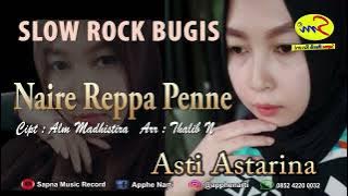 Slow Rock Bugis Naire Reppe Penne (Asti Astarina)