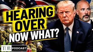 DEA Hearing Ends: What Happens Next? | TDR Cannabis in 5