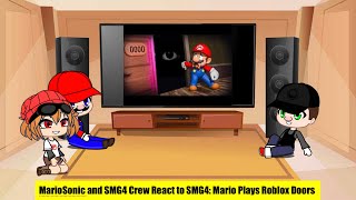 MarioSonic and SMG4 Crew React to SMG4: Mario Plays Roblox Doors