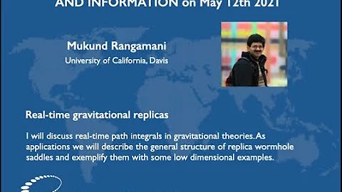 QGI Seminar: Mukund Rangamani "Real-time Gravitational Replicas"